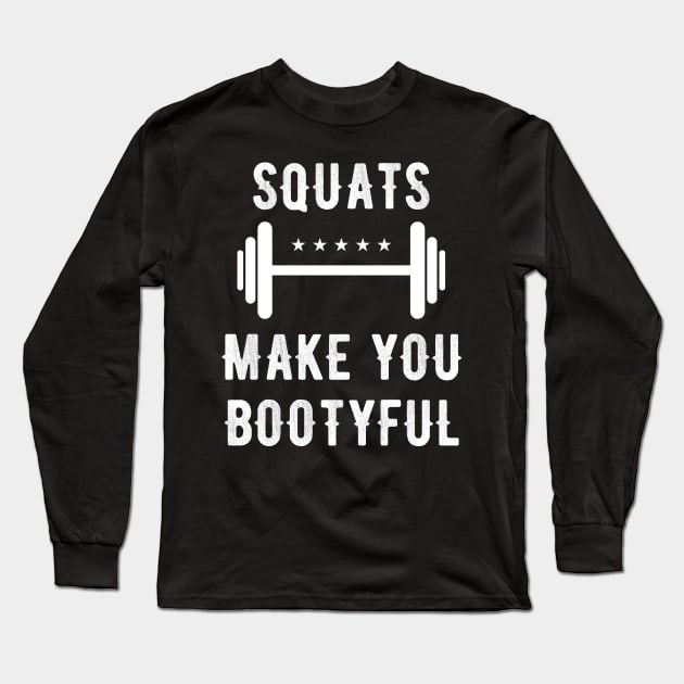 Squats make you bootyful Long Sleeve T-Shirt by captainmood